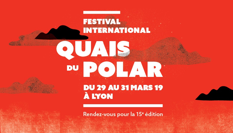 Festival Quai du Polar Privilodges Lyon Grange Blanche